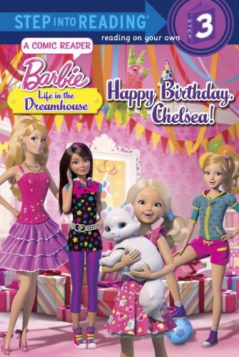 Happy Birthday Chelsea! Barbie Life in the Dream House Step into Reading Book - Perfect Gift for Kids Birthday Party & Early Reading Practice