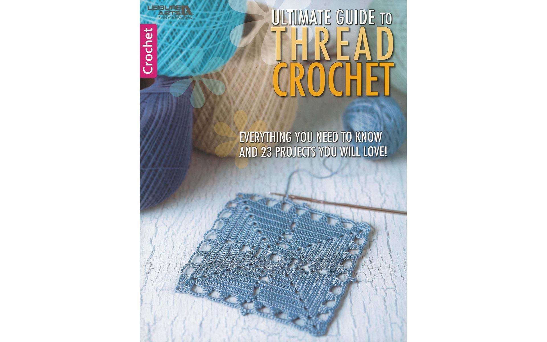 Ultimate Guide to Thread Crochet Book - Step-by-Step Instructions for Beginners & Advanced | Perfect for DIY Crochet Projects, Home Decor & Gift Making