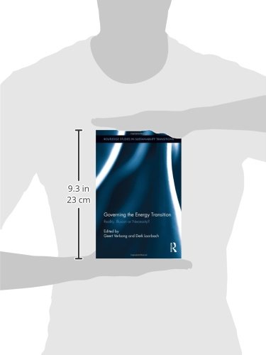 Governing the Energy Transition: Reality, Illusion or Necessity? - Sustainable Development Book for Policy Makers & Environmental Researchers | Perfect for Academic Studies, Green Energy Debates & Climate Change Solutions
