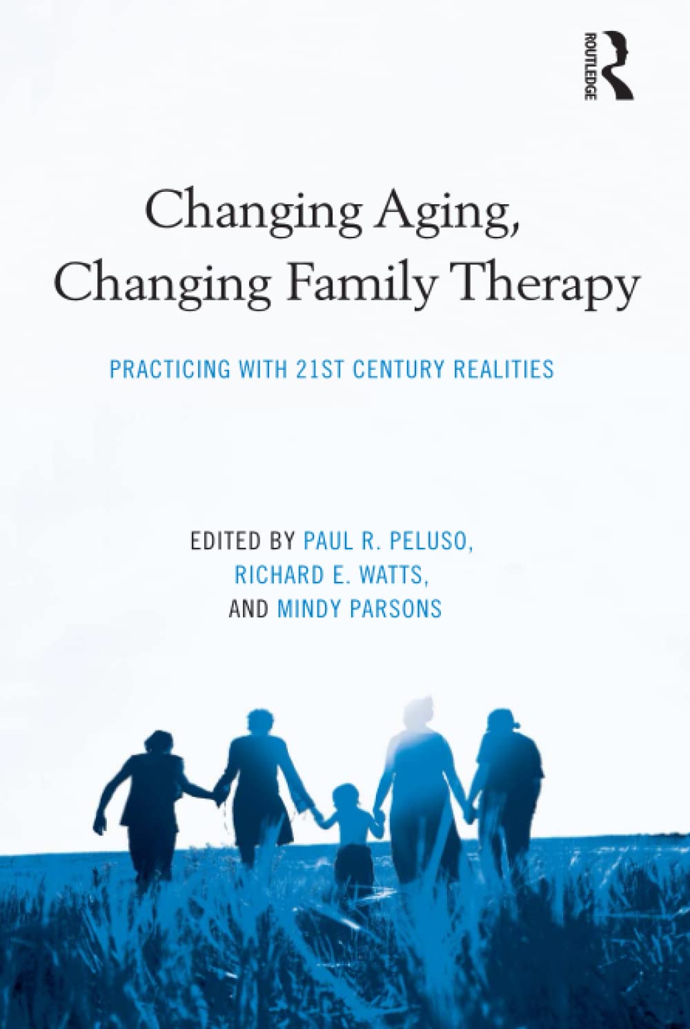 Changing Aging, Changing Family Therapy - Routledge Series on Family Therapy and Counseling | Essential Guide for Therapists, Counselors & Social Workers | Perfect for Clinical Practice & Family Counseling Sessions