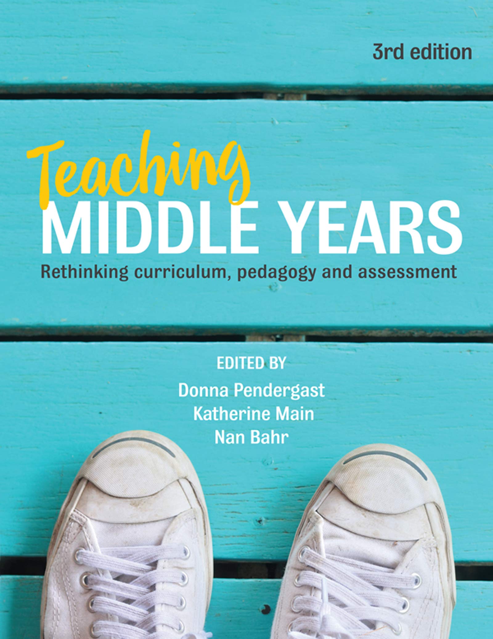 Teaching Middle Years: Rethinking Curriculum, Pedagogy & Assessment | Middle School Education Strategies for Teachers | Classroom Instruction & Student Evaluation Guide