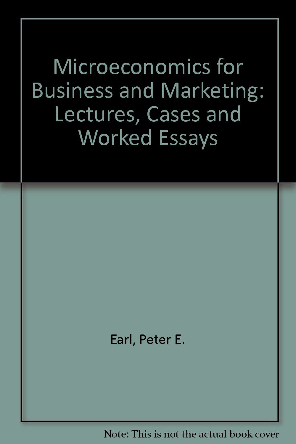 Microeconomics for Business and Marketing: Essential Lectures, Case Studies & Practical Essays | Perfect for MBA Students & Entrepreneurs