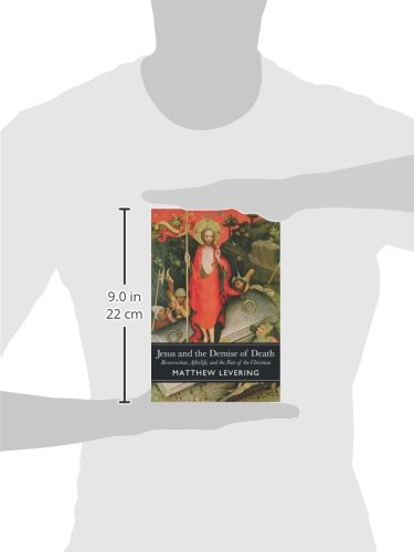 Jesus and the Demise of Death: Resurrection, Afterlife, and the Fate of the Christian - Christian Theology Book on Eternal Life & Salvation - Perfect for Bible Study, Sermon Preparation, and Spiritual Growth