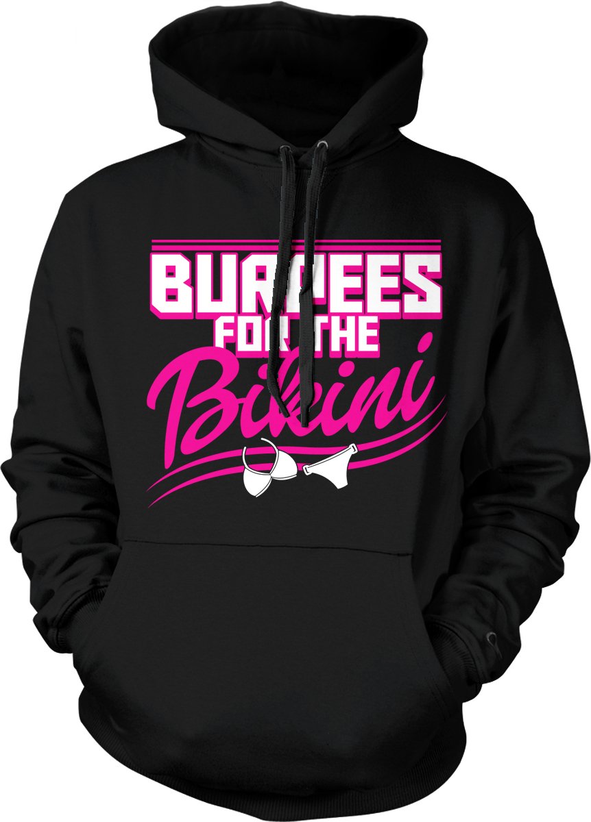 Burpees for The Bikini Hooded Sweatshirt - Women's Beach Body Workout Hoodie | Gym, Yoga & Casual Wear