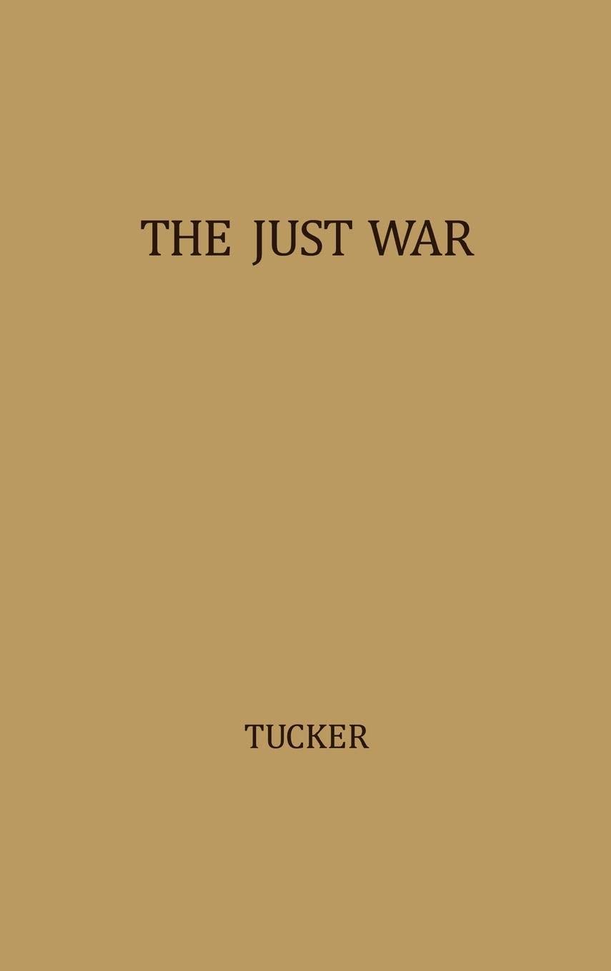 The Just War: A Study in Contemporary American Military Doctrine | US Foreign Policy Analysis | For Academics & Policy Researchers