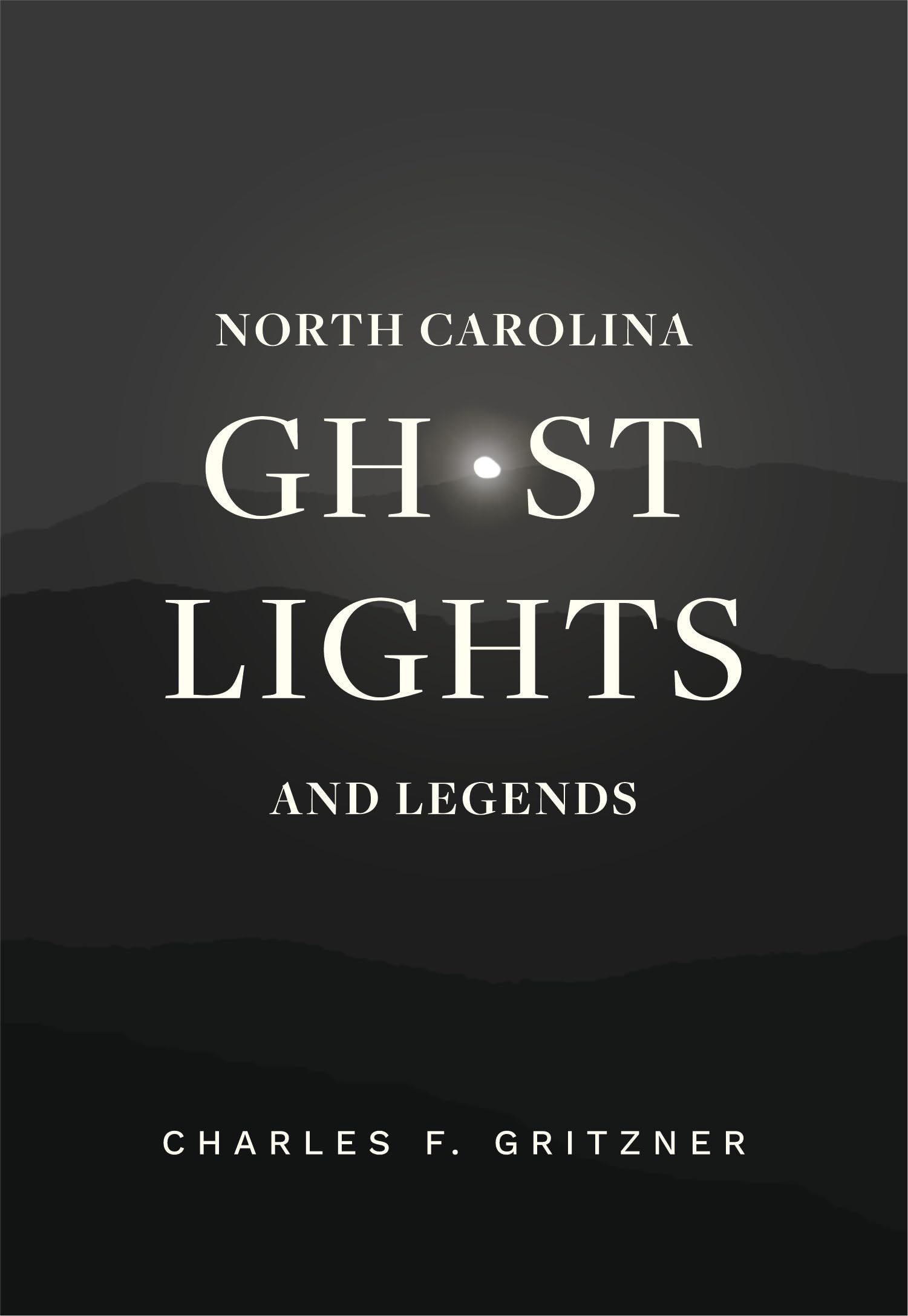North Carolina Ghost Lights and Legends - Supernatural Stories & Haunted Folklore for Paranormal Enthusiasts | Perfect for Campfire Tales & Ghost Hunting Adventures