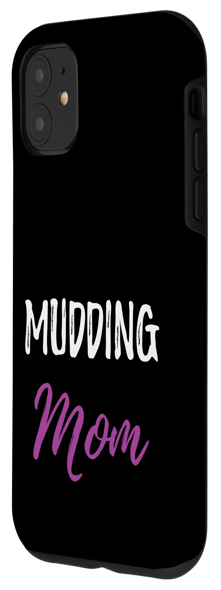 Funny Mud Bogging Mother iPhone 11 Case - Shockproof Protective Cover for Women - Perfect for Outdoor Adventures, Mudding Events & Mother's Day Gifts