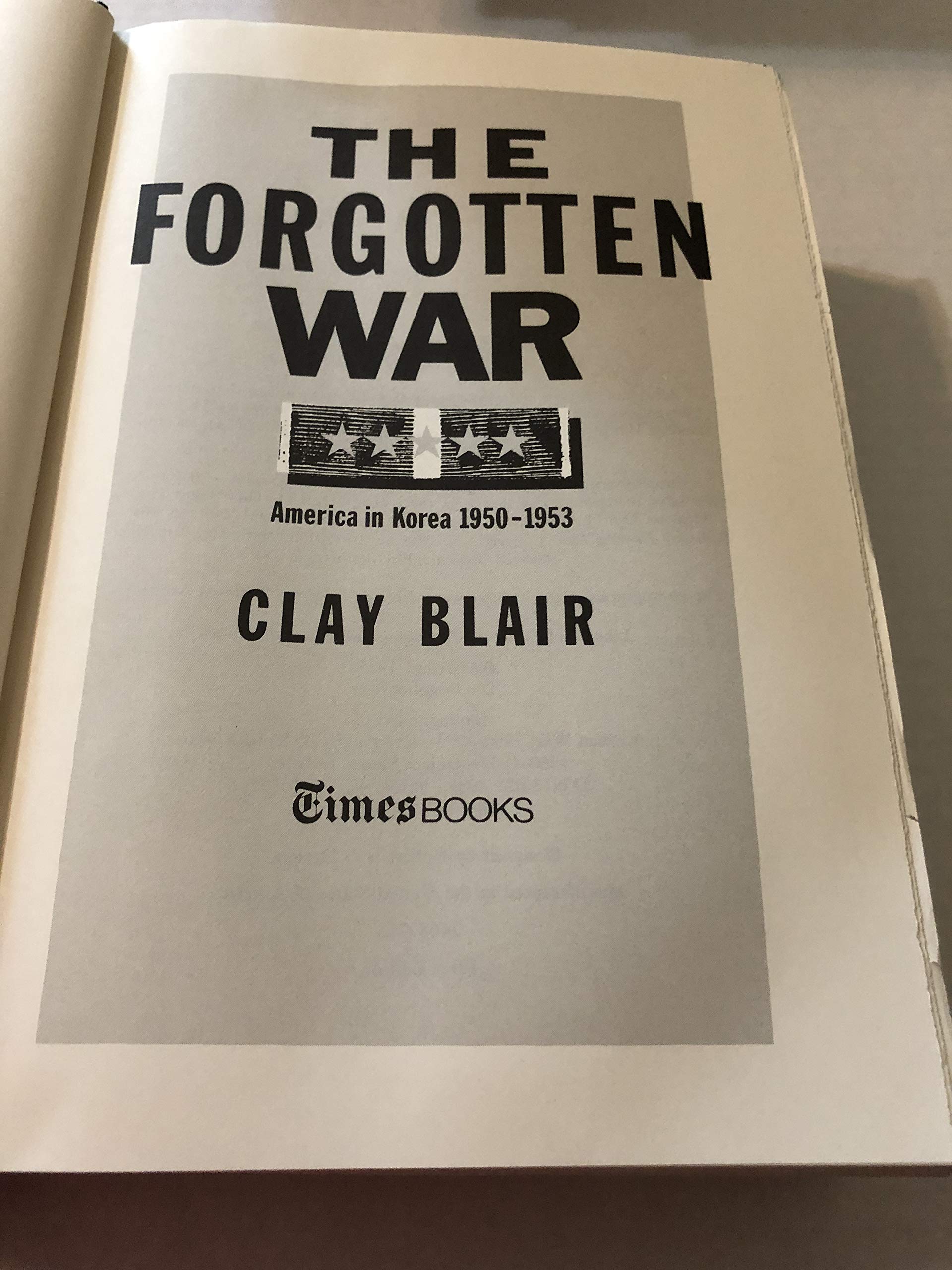 The Forgotten War: America in Korea 1950-1953 - History Book on Korean War Battles & Veterans Stories | Perfect for Students, Historians & Military Enthusiasts