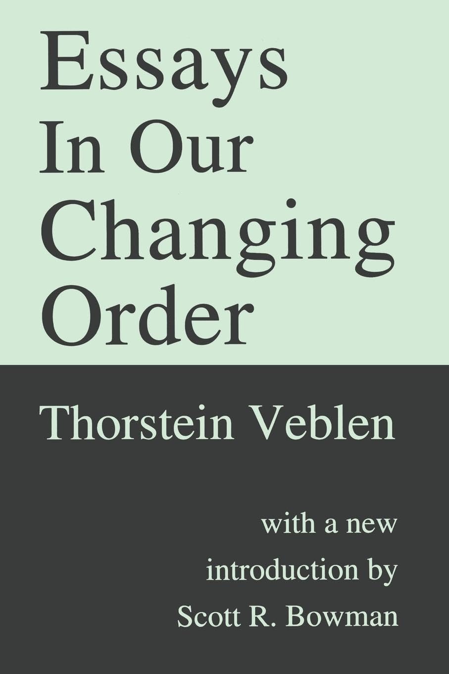 Essays in Our Changing Order by Transaction Books - Thought-Provoking Social Analysis for Academic Research & Modern Society Studies