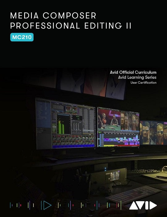 Avid Media Composer Professional Editing II (MC210) 2023 English eBook - Master Video Editing for Film & TV Production