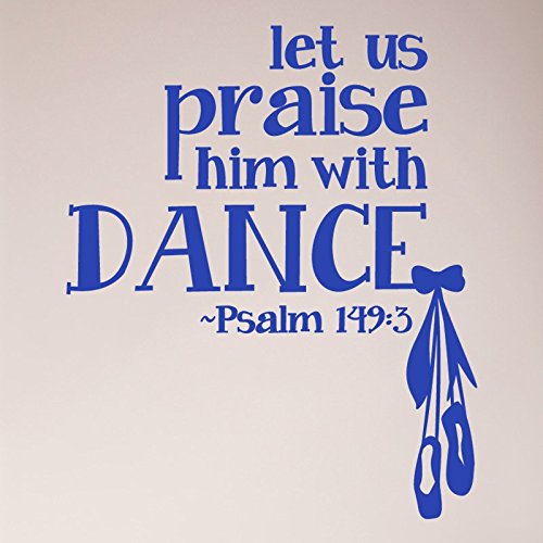 28x24 Inch Bible Verse Wall Decal - Psalm 149:3 'Let Us Praise Him with Dance' Christian Scripture Vinyl Sticker for Girls Room, Ballet Dancer Home Decor, Nursery & Church Wall Art