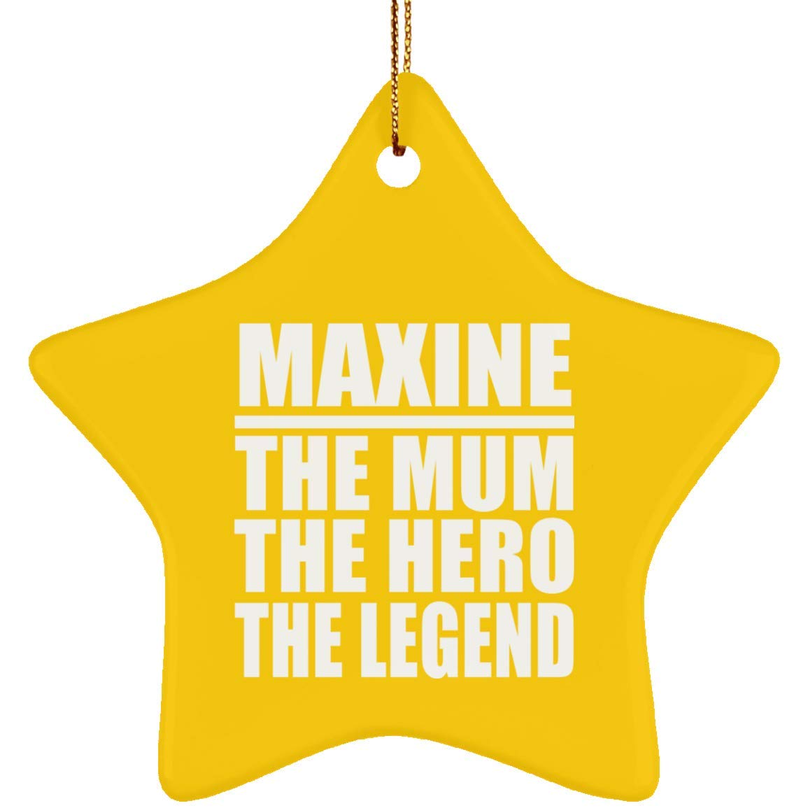 Maxine The Mum The Hero The Legend Yellow Star Christmas Tree Ornament - Unique Holiday Decor for Birthday, Anniversary, Valentine's, Mother's Day & Father's Day Gifts - Perfect for Home, Office, Party Decorations & Festive Celebrations
