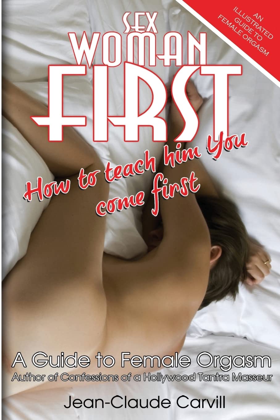 Sex Woman First: Illustrated Guide to Female Orgasm - Teach Him How to Prioritize Your Pleasure | Essential Couples' Intimacy Book for Better Relationships & Bedroom Confidence