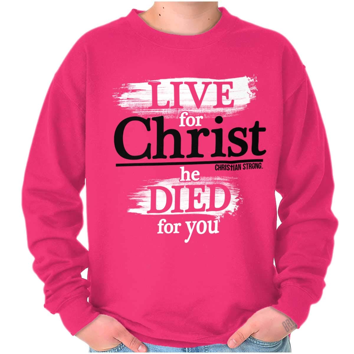 Christ He Died For You Unisex Sweatshirt - Religious Christian Apparel for Men & Women - Church, Bible Study & Worship Wear
