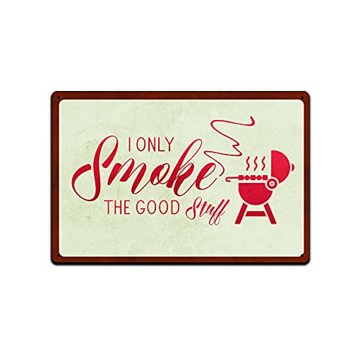 Vintage Metal Tin Sign - 12x8 Inch Retro Backyard Patio Decor - 'I Only Smoke The Good Stuff' Wall Art - Perfect for Man Cave, Bar, Garage & Outdoor Spaces