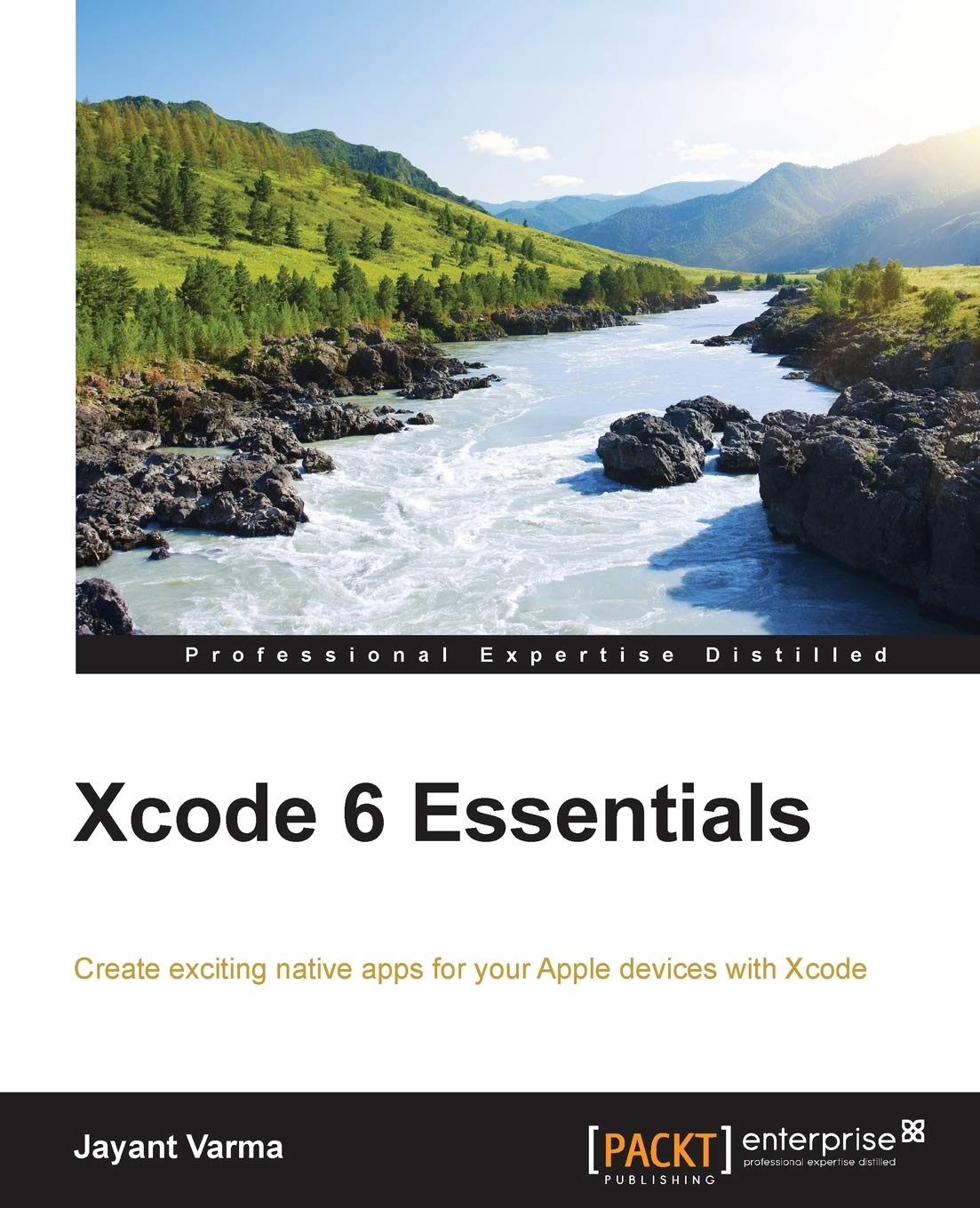 Xcode 6 Essentials - Complete iOS App Development Guide for Beginners | Learn Swift Programming & Build Mobile Apps for iPhone & iPad