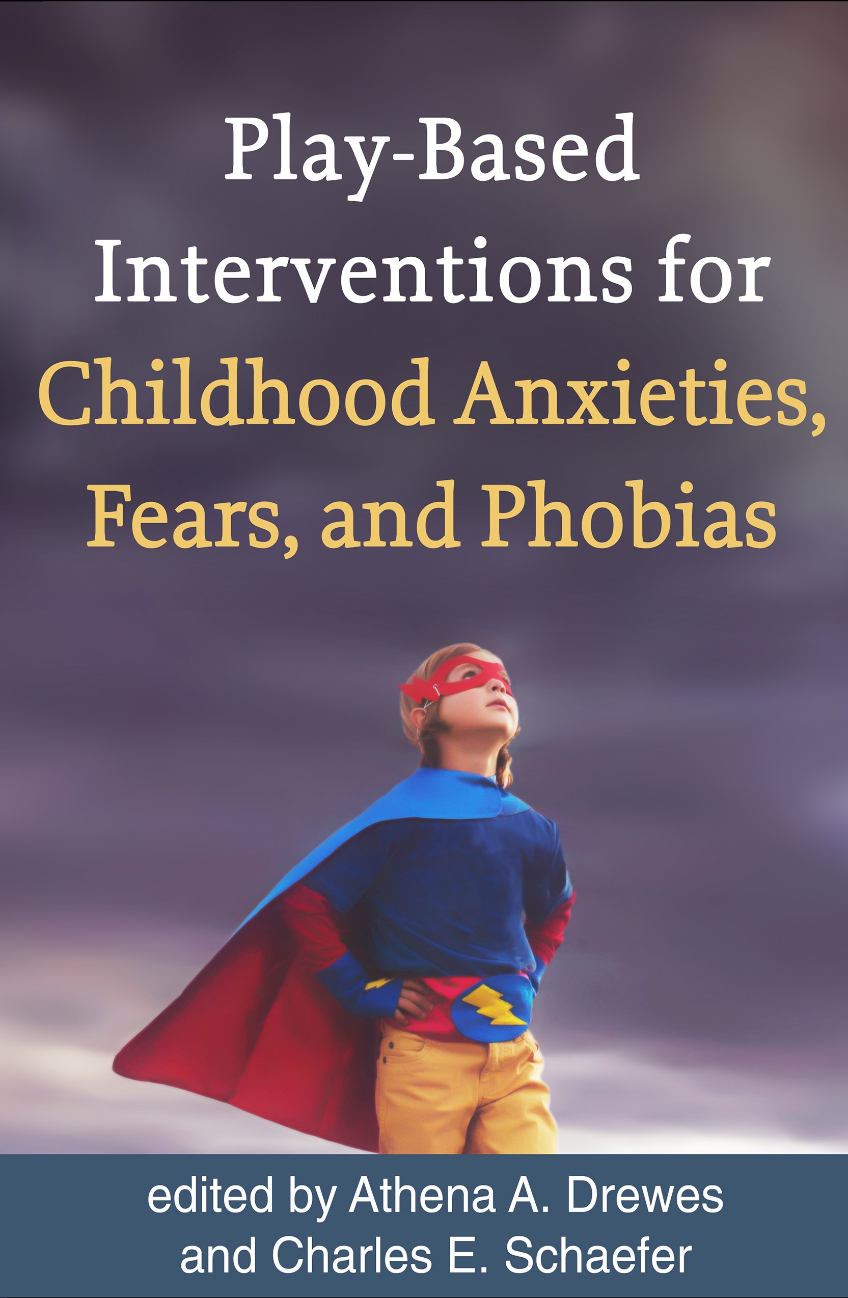 Play-Based Therapy for Childhood Anxiety, Fears & Phobias - Effective Play Therapy Techniques for Kids | Home & School Use