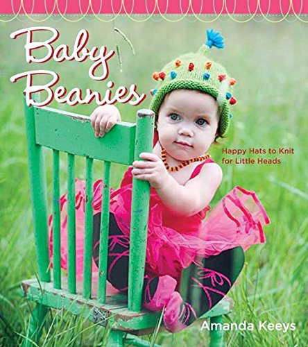 Random House Baby Beanies: Happy Hats to Knit for Little Heads - Adorable Handmade Knitting Patterns for Newborns & Toddlers - Perfect for Baby Showers, Photo Shoots & Winter Outfits