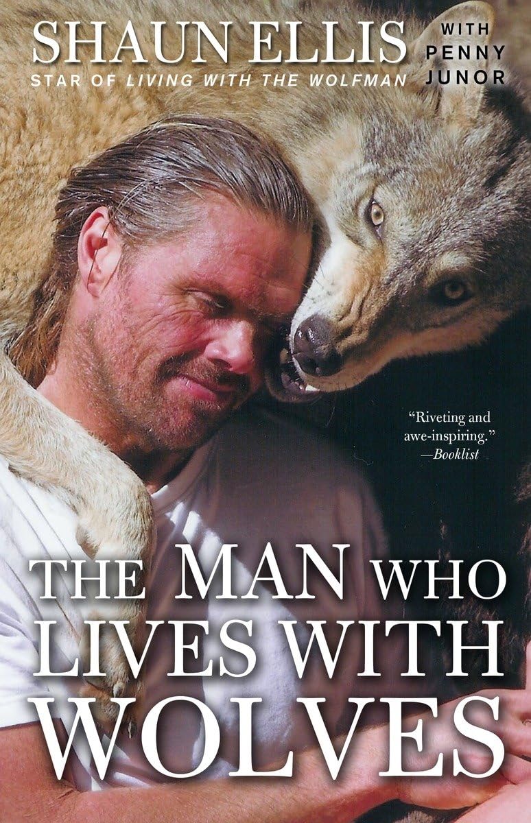 The Man Who Lives with Wolves: A Memoir - True Story of Living Among Wolves | Wilderness Survival & Animal Bonding | Perfect for Nature Lovers & Adventure Readers