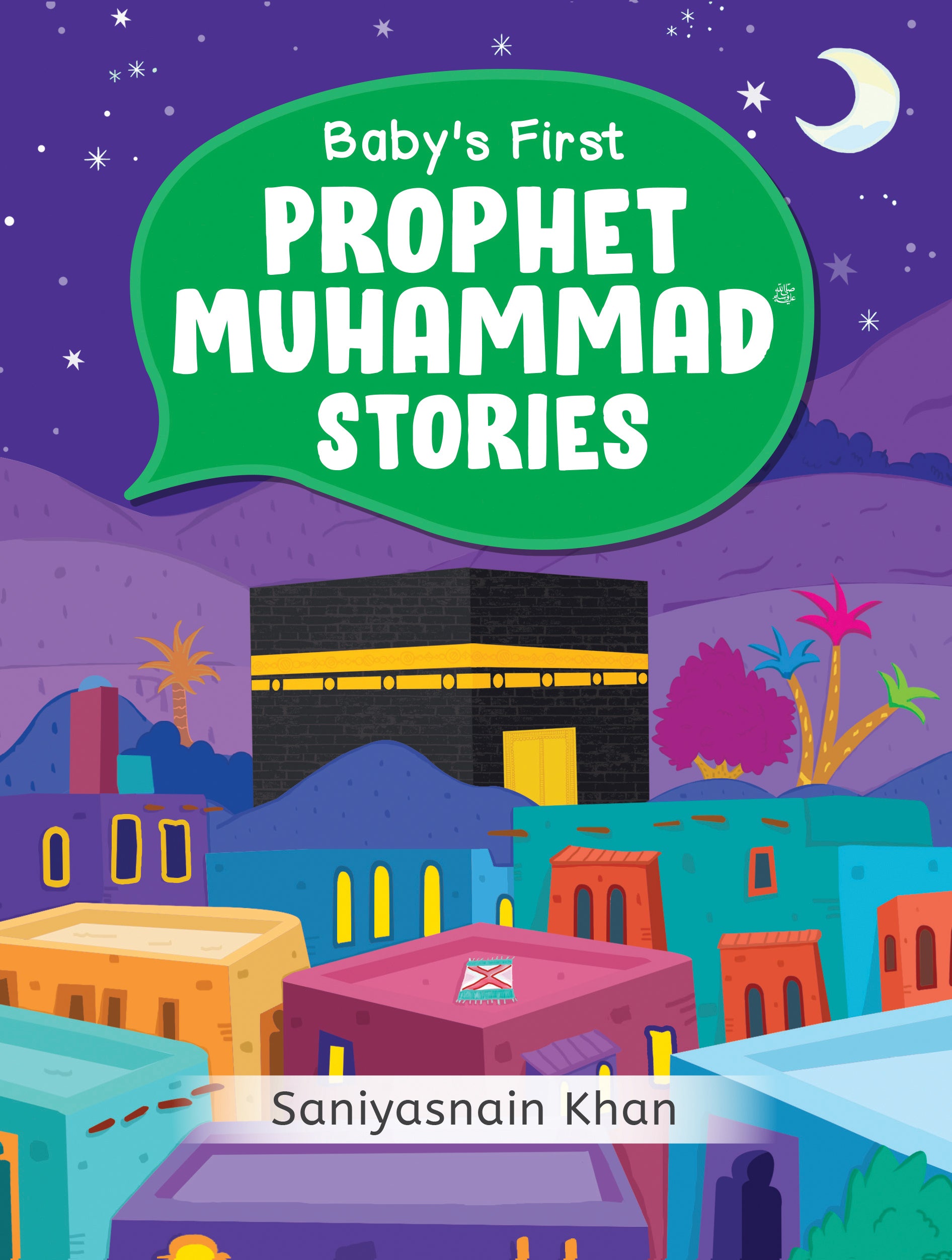Baby's First Prophet Muhammad Stories - Islamic Board Book for Toddlers & Kids - Perfect for Bedtime Reading & Early Learning