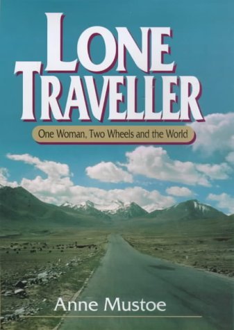 Lone Traveller: One Woman, Two Wheels and the World - Inspiring Solo Female Motorcycle Adventure Travel Book for Road Trips & Self-Discovery Journeys