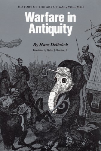 Warfare in Antiquity: The History of Ancient Military Strategies and Tactics - Volume I by Hans Delbrück | Perfect for History Students, Military Enthusiasts & Ancient Warfare Researchers