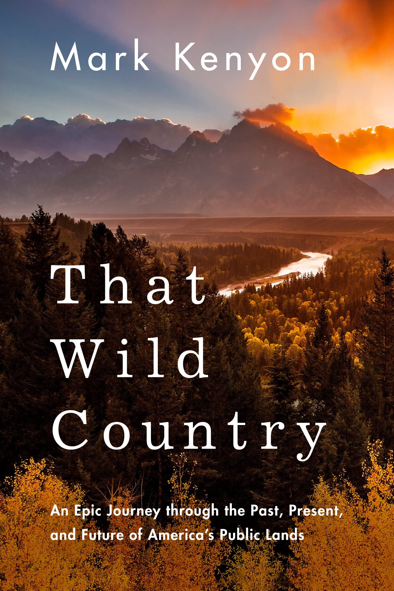 Wild Country: Epic Journey Through America's Public Lands - Past, Present & Future | Perfect for Outdoor Enthusiasts & Nature Lovers