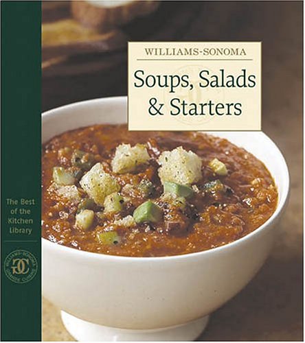 Williams-Sonoma The Best of the Kitchen Library: Soups, Salads & Starters Cookbook | Easy Recipes for Healthy Meals, Appetizers & Dinner Ideas | Perfect for Home Chefs & Entertaining