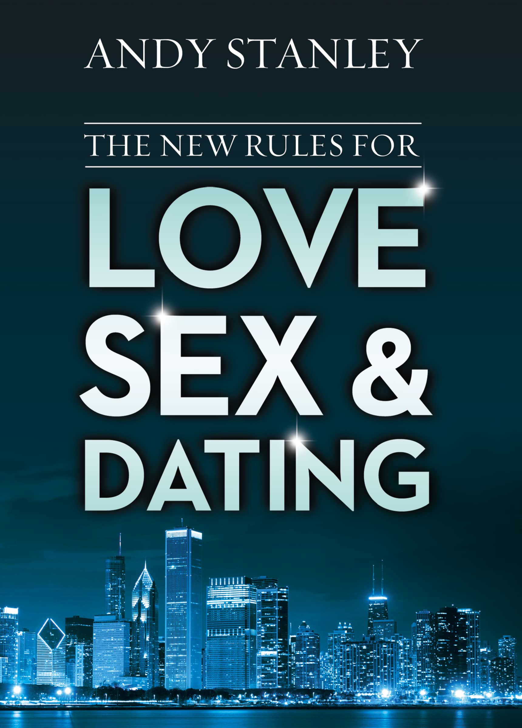 The New Rules for Love, Sex & Dating in 21st Century - Overcoming Modern Relationship Challenges & Assumptions | Perfect for Singles, Couples & Relationship Coaches