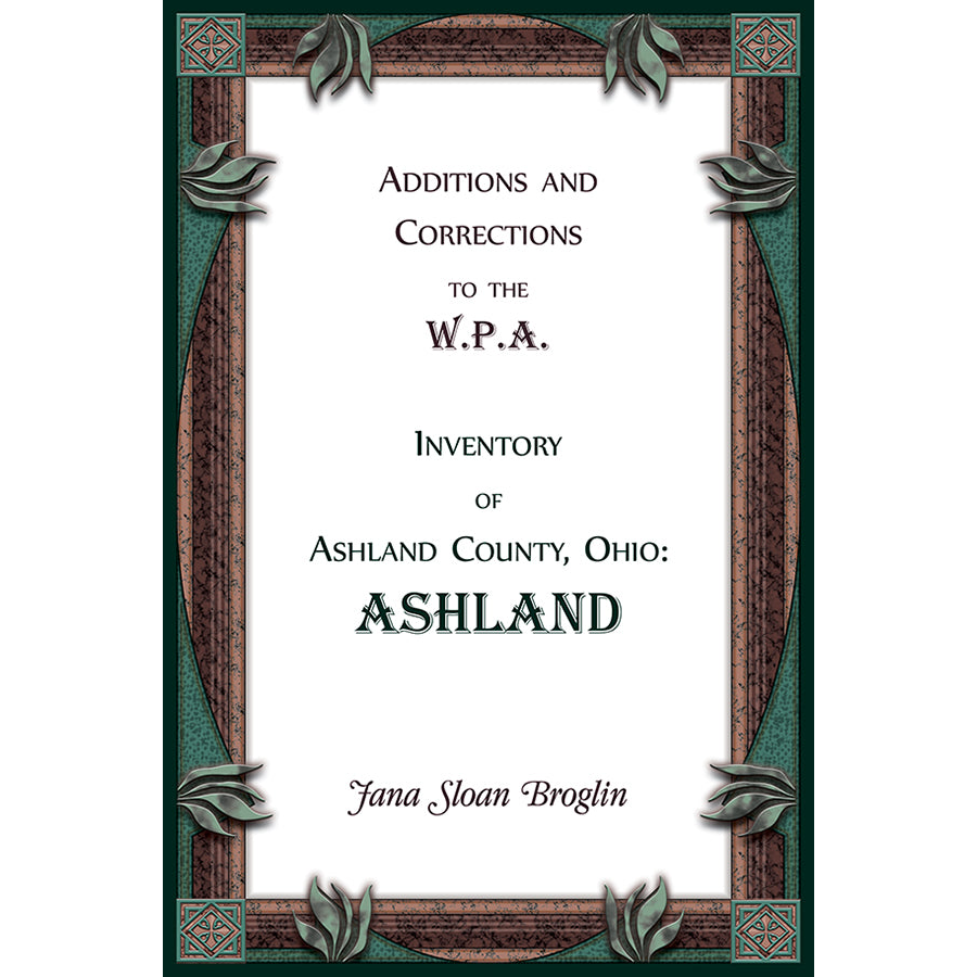 W.P.A. Inventory Additions & Corrections for Ashland County Ohio - Historical Research & Genealogy Resource | Perfect for Local Historians & Family Tree Researchers