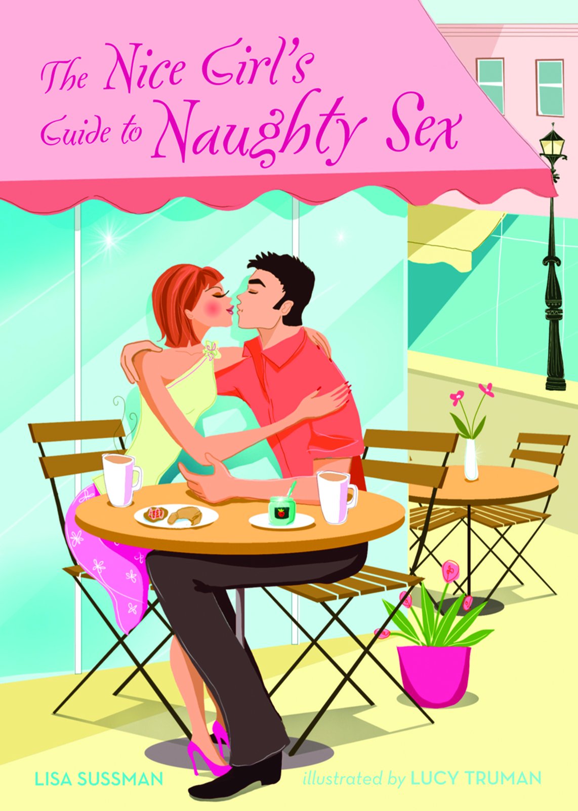 The Nice Girl's Guide to Naughty Sex - Intimate Relationship Advice for Women | Spice Up Your Love Life & Bedroom Adventures
