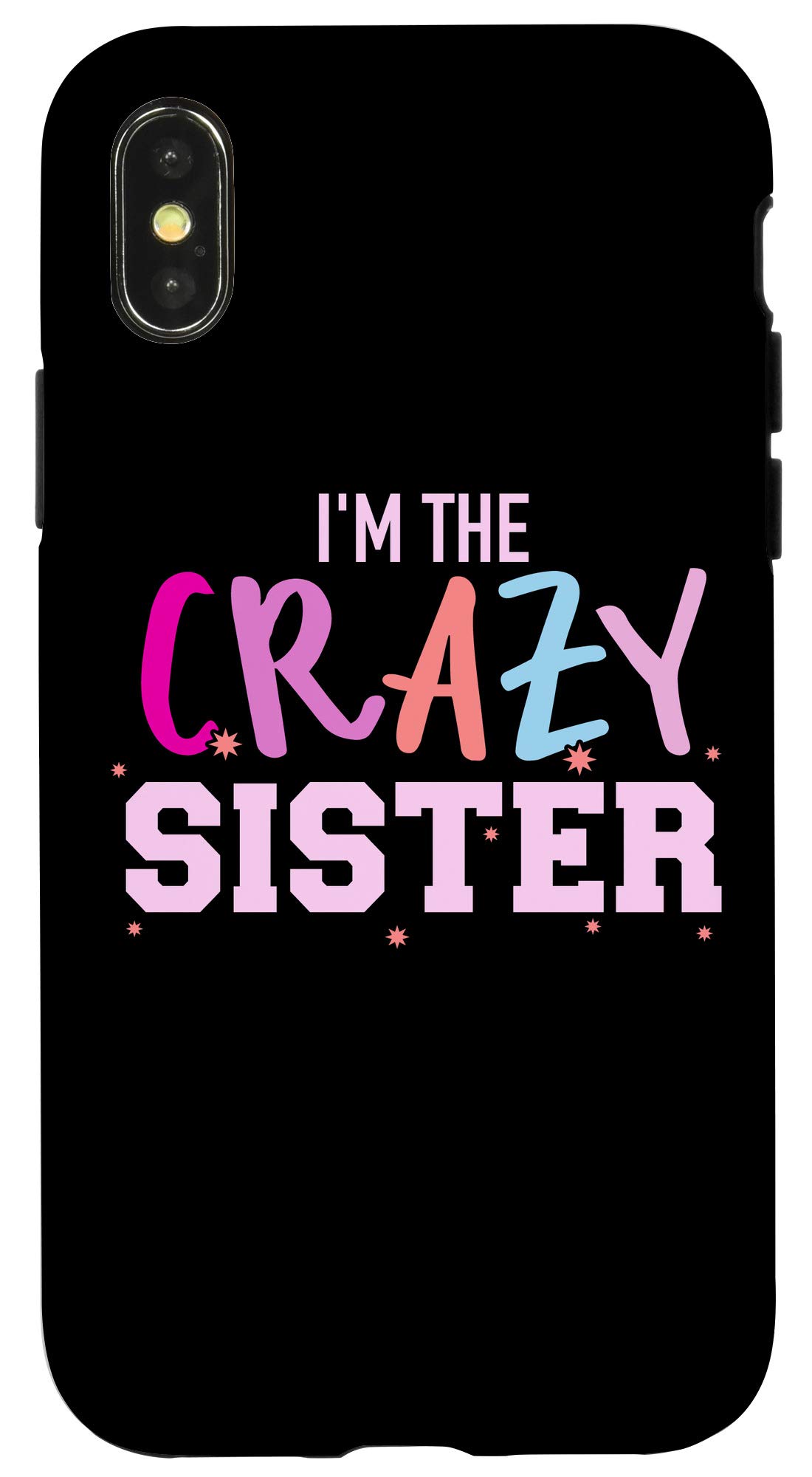 iPhone X/XS Crazy Sister Funny Phone Case - Trendy Protective Cover for iPhone X/XS - Perfect Gift for Sisters, Best Friends & Family (Home, Office, Travel Use)