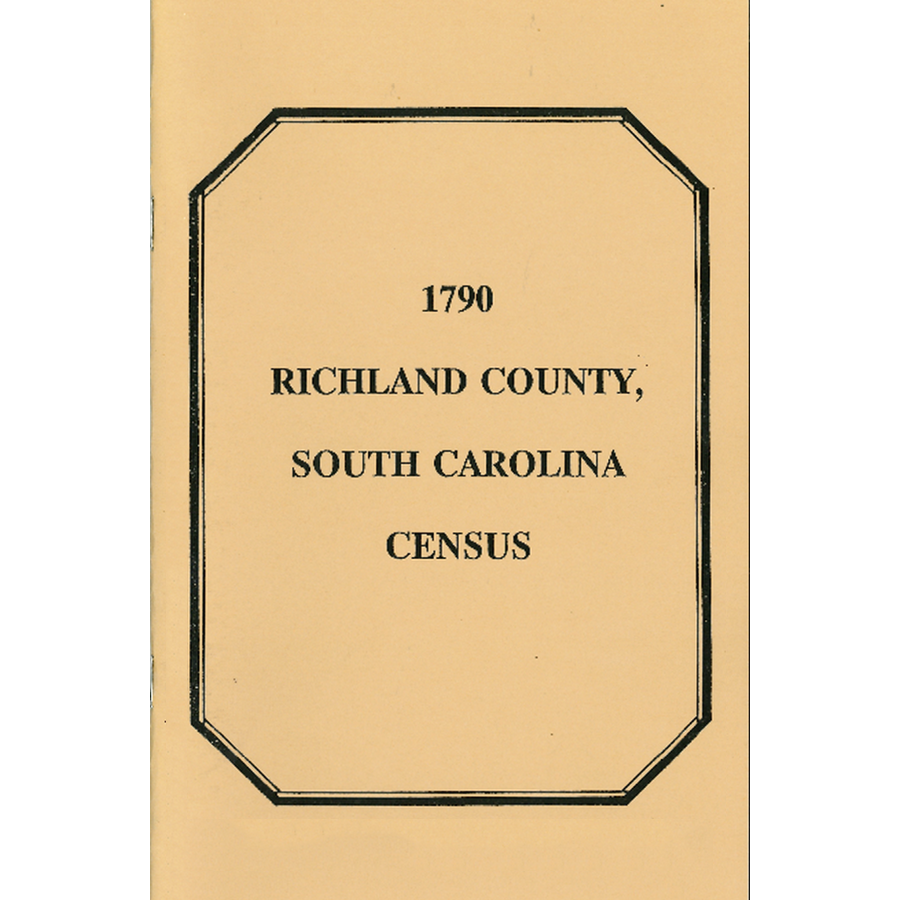 1790 Richland County South Carolina Census Records - Genealogy & Historical Research for Ancestry & Family History