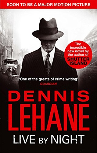 Live By Night by Dennis Lehane - Historical Crime Fiction Novel | Perfect for Book Clubs & Thriller Fans