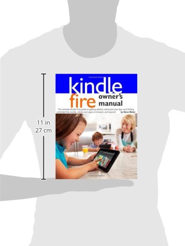 Kindle Fire Owner's Manual: Ultimate Guide for Beginners & Advanced Users - Free Books, Videos & Apps on Amazon | Perfect for Travel, Home & Learning