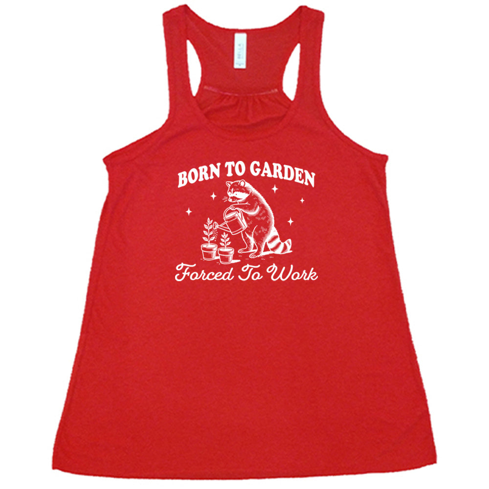 Born to Garden Forced to Work T-Shirt - Funny Gardening Lover Tee for Women & Men - Perfect Gift for Plant Enthusiasts - Wear to Work, Gardening or Casual Outings