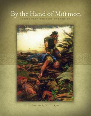 By the Hand of Mormon: Scenes from the Land of Promise - Inspirational Book for LDS Study, Scripture Research & Spiritual Growth