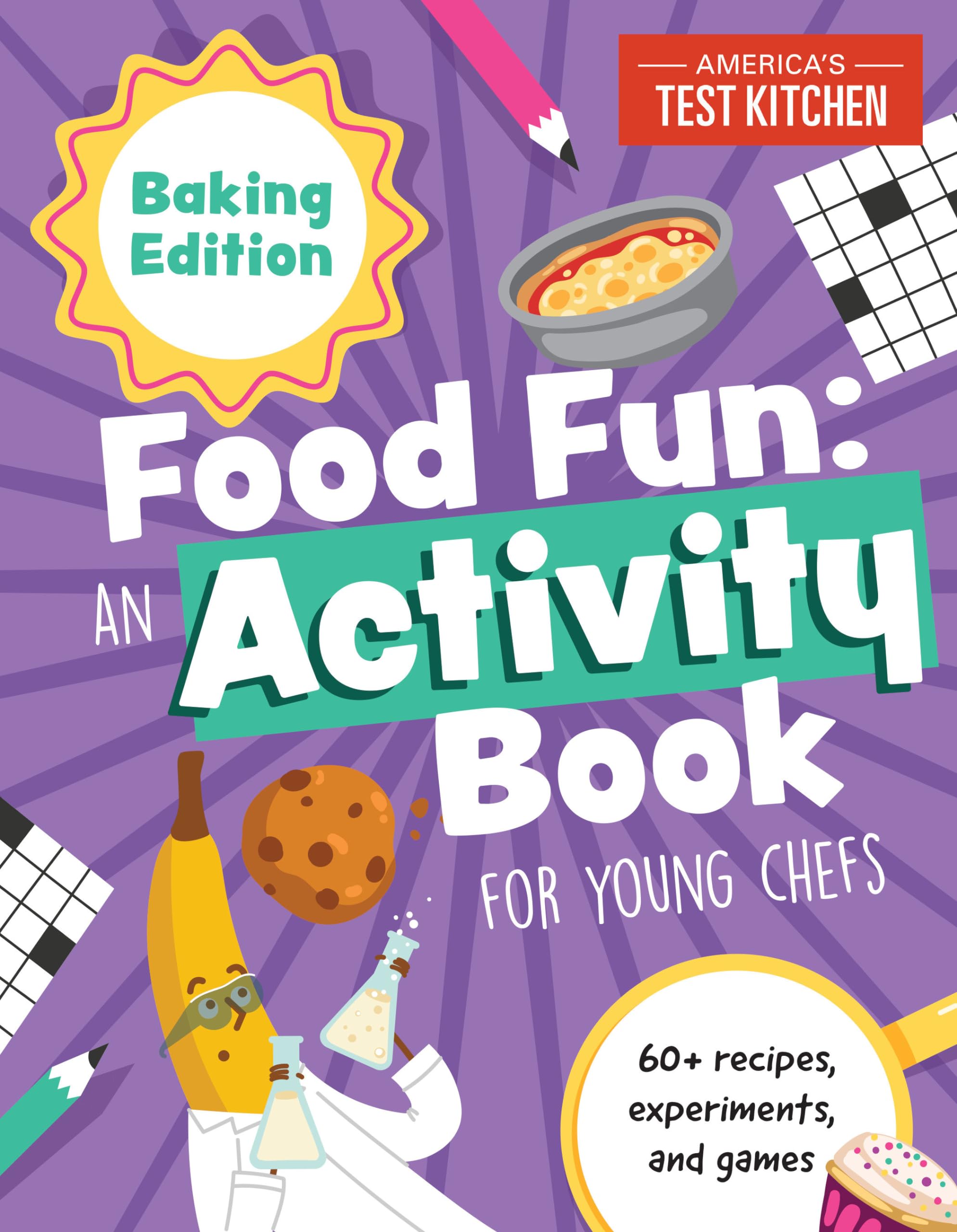 Food Fun Baking Activity Book for Young Chefs - 60+ Recipes, Experiments & Games | STEM Learning, Kids Cooking Class, Birthday Gift Idea (Young Chefs Series)