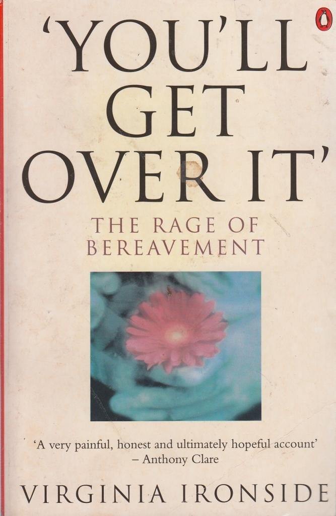 Overcoming Grief: Coping with Bereavement Rage for Healing