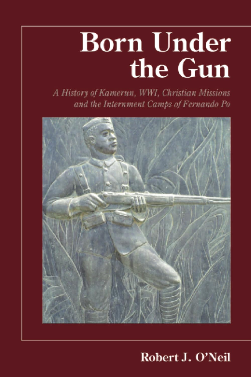 Born Under the Gun: History of Kamerun in WWI - Christian Missions & Fernando Po Internment Camps | Historical Research & Academic Study Resource