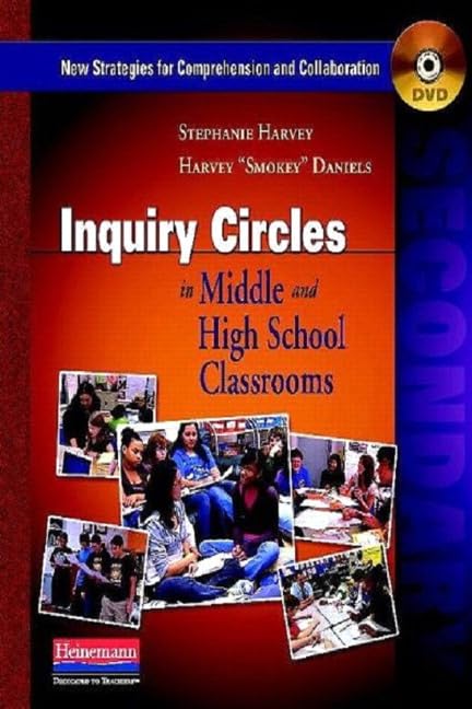 Inquiry Circles in Middle and High School Classrooms (DVD): New Strategies for Comprehension and Collaboration - Teacher's Guide for Enhancing Student Learning & Classroom Discussions