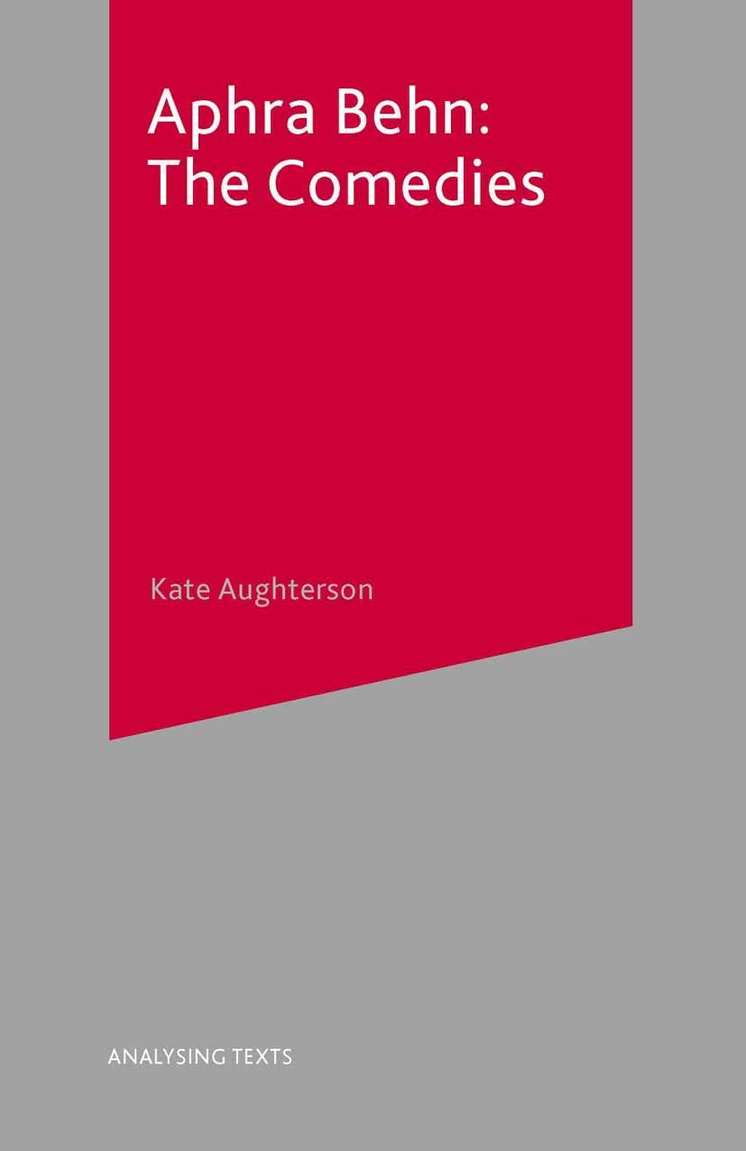 Aphra Behn: The Comedies - Literary Analysis & Critical Study (Analyzing Texts Series) | Perfect for English Literature Students & Book Clubs