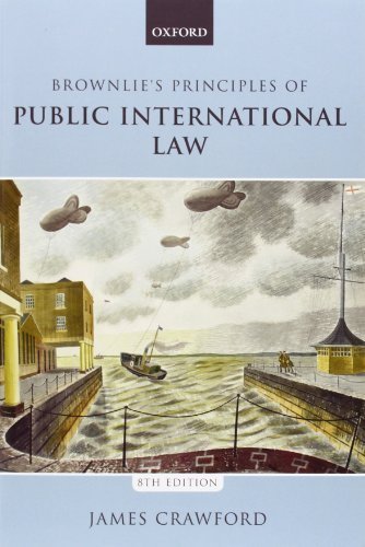 Brownlie's Principles of Public International Law 8th Edition by James Crawford (2012) Paperback - International Law Textbook for Students & Professionals | Study Guide for UN, ICJ & Diplomacy