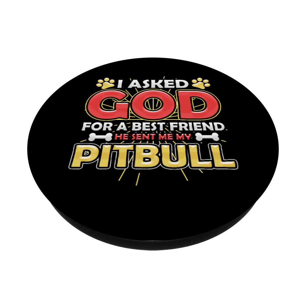 I Asked God For A Best Friend He Sent Me My PitBull PopSockets Swappable PopGrip - Perfect for Phones, Tablets, and Daily Adventures