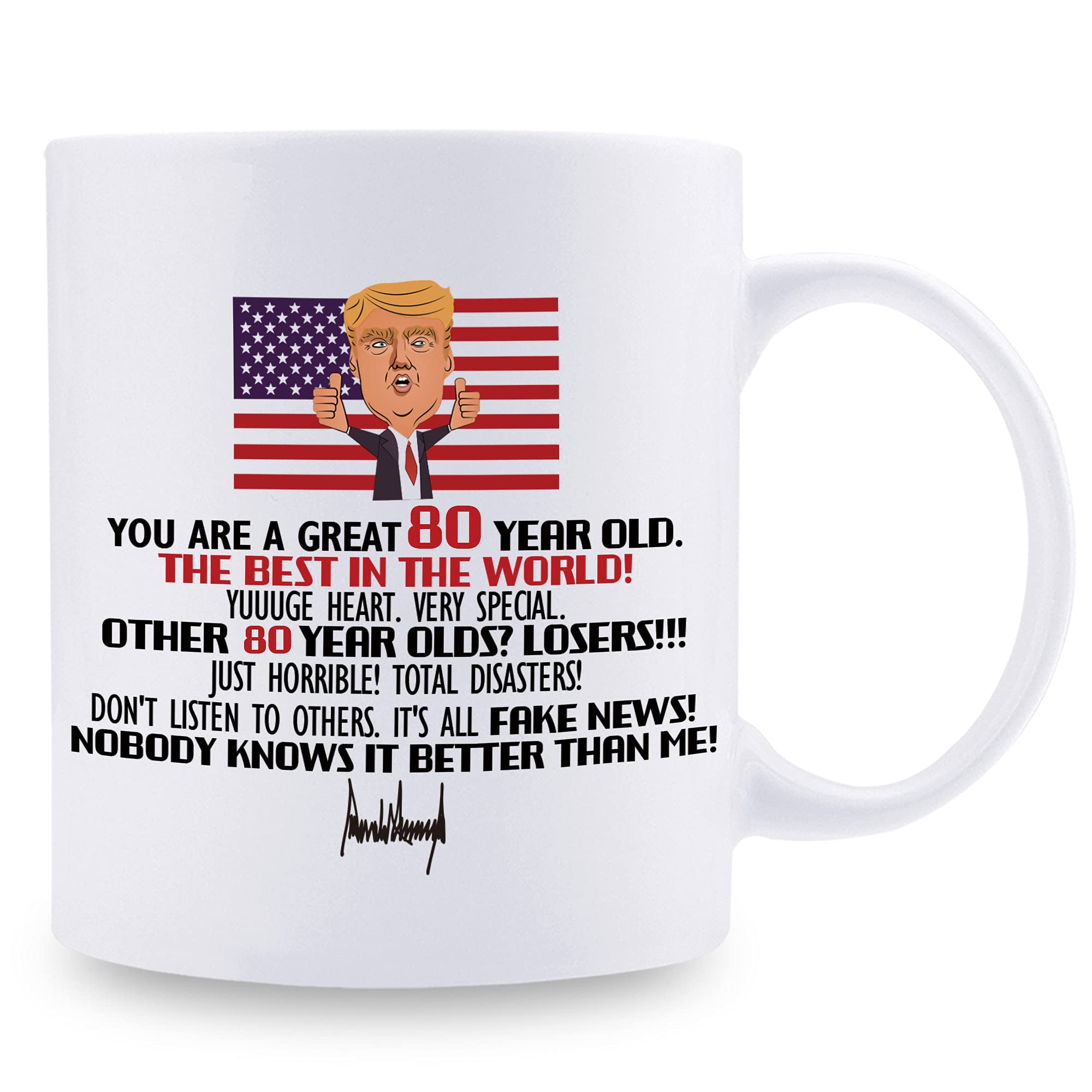 Trump 80th Birthday Gifts - 11 oz Coffee Mug for Women, Men, Grandma, Grandpa, Mom, Dad, Wife, Husband, Brother, Sister, Friends & Coworkers - Perfect for Birthday Celebrations, Office Gifts & Political Enthusiasts