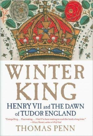 Winter King: Henry VII and the Dawn of Tudor England - Historical Biography of England's First Tudor Monarch | Perfect for History Enthusiasts & Tudor Era Studies