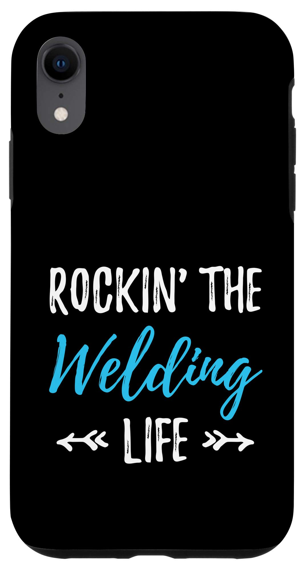 Funny iPhone XR Case for Metal Workers - Welding Life Design - Durable & Protective Phone Cover for Work, Construction & Outdoor Use