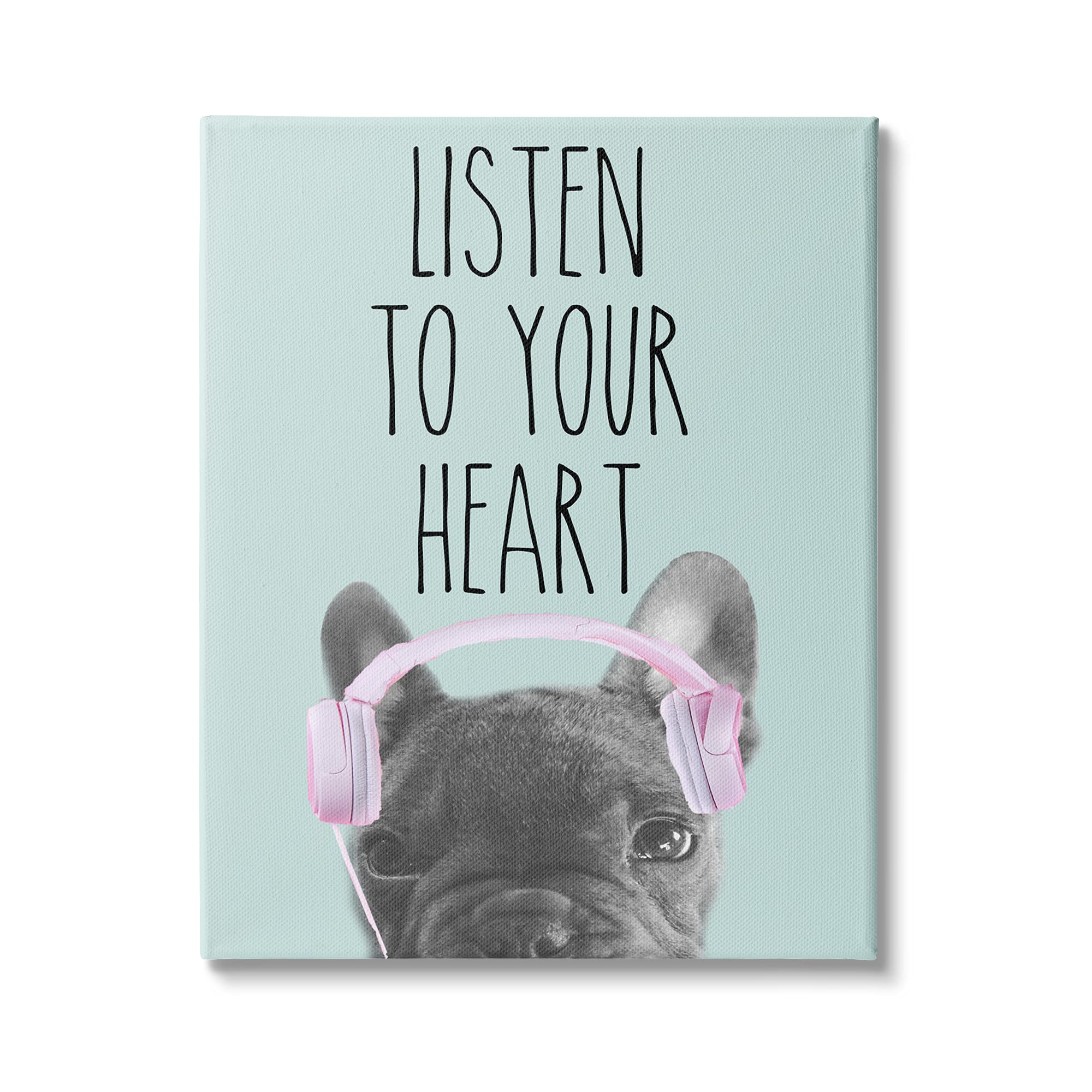 Stupell Industries 'Listen to Your Heart' Phrase Headphones French Bulldog Canvas Wall Art - 36