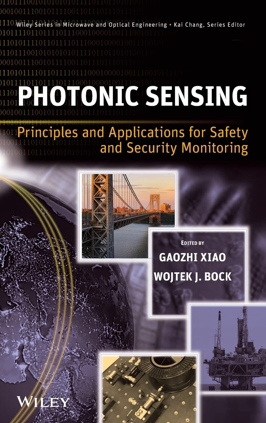 Photonic Sensing: Principles and Applications for Safety and Security Monitoring - Wiley Series in Microwave and Optical Engineering | Advanced Optical Detection Technology for Industrial Safety & Home Security Systems