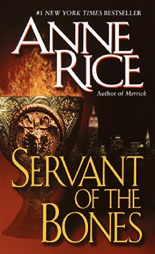 By Anne Rice Servant of the Bones - 1st Ballantine Books Edition Mass Market Paperback | Gothic Horror Novel for Book Clubs & Vampire Fiction Fans